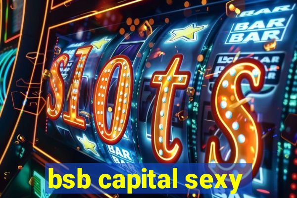 bsb capital sexy